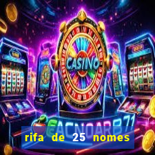 rifa de 25 nomes qual mais sai